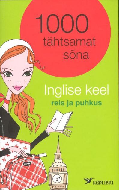 1000 tähtsamat sõna: inglise keel, reis ja puhkus kaanepilt – front cover