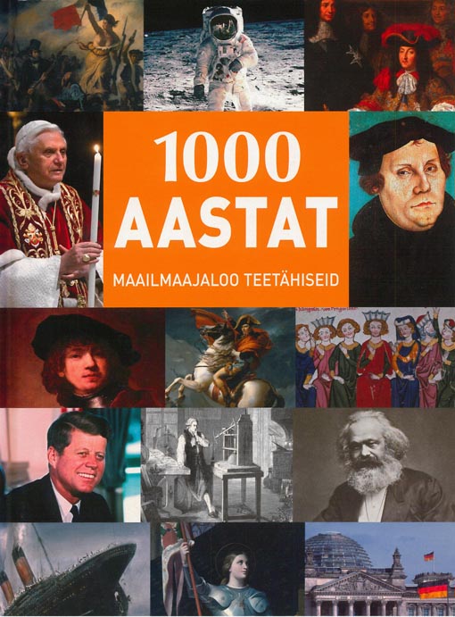 1000 aastat: maailmaajaloo teetähiseid Tuhat aastat: maailmaajaloo teetähiseid kaanepilt – front cover