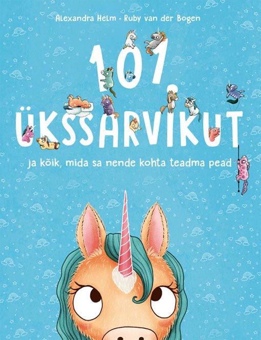 101 ükssarvikut ja kõik, mida sa nende kohta teadma pead Sada üks ükssarvikut ja kõik, mida sa nende kohta teadma pead kaanepilt – front cover