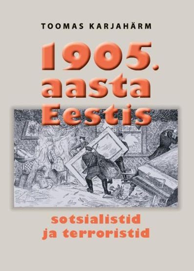 1905. aasta Eestis: sotsialistid ja terroristid kaanepilt – front cover