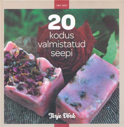 20 kodus valmistatud seepi Kakskümmend kodus valmistatud seepi kaanepilt – front cover