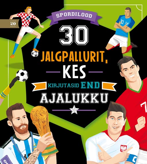 30 jalgpallurit, kes kirjutasid end ajalukku: spordilood Kolmkümmend jalgpallurit, kes kirjutasid end ajalukku kaanepilt – front cover