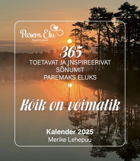 365 toetavat ja inspireerivat sõnumit paremaks eluks Kõik on võimalik Kalender 2025 kaanepilt – front cover