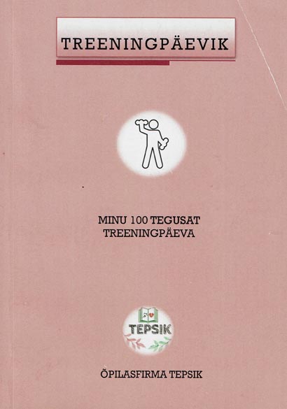 Treeningpäevik: minu 100 tegusat treeningpäeva kaanepilt – front cover