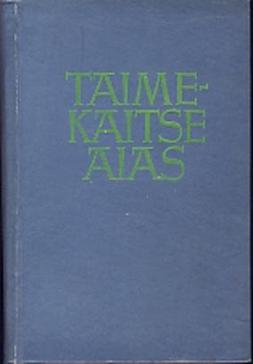 Taimekaitse aias: käsiraamat aiandustöötajaile kaanepilt – front cover