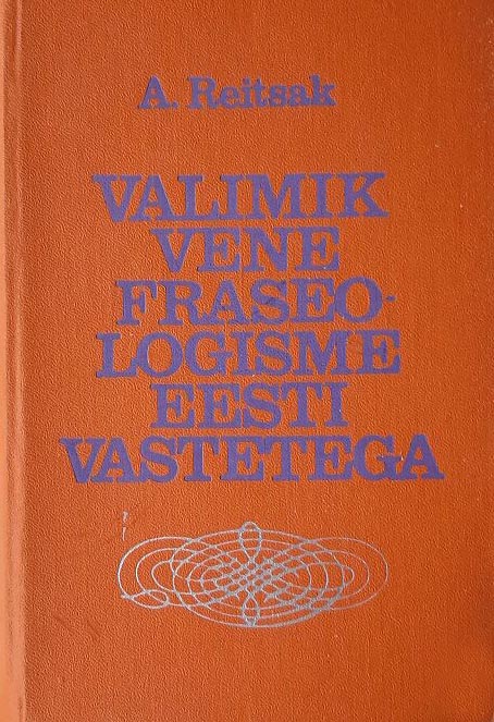 Valimik vene fraseologisme eesti vastetega Избранные русские фразеологизмы с эстонскими соответствиями kaanepilt – front cover