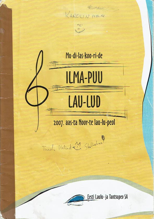 Mudilaskooride Ilmapuu laulud 2007. aasta Noorte laulupeol Mu-di-las-koo-ri-de Ilma-puu lau-lud 2007. aas-ta Noor-te lau-lu-peol kaanepilt – front cover