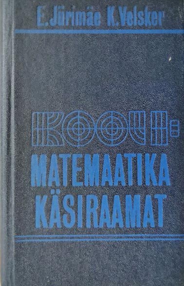 Koolimatemaatika käsiraamat IV–XI klassile kaanepilt – front cover