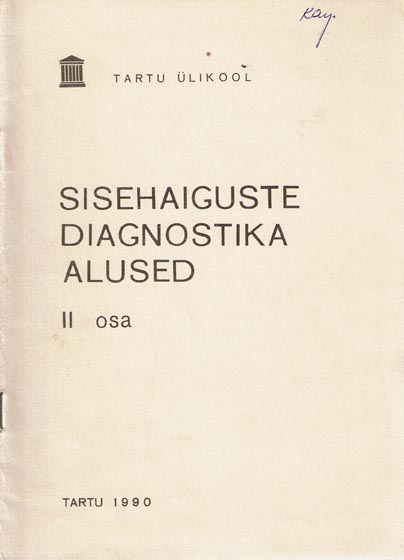 Sisehaiguste diagnostika alused II osa: füüsikalised uurimismeetodid kaanepilt – front cover