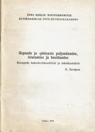 Ilupuude ja -põõsaste paljundamine, istutamine ja hooldamine Konspekt kutsekeskkoolidele ja tehnikumidele kaanepilt – front cover