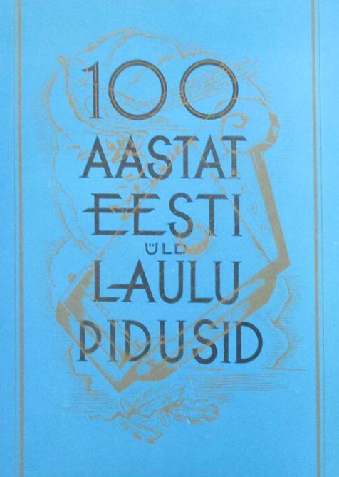 100 aastat Eesti üldlaulupidusid kaanepilt – front cover