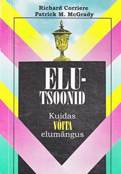 Elutsoonid: kuidas võita elumängus kaanepilt – front cover