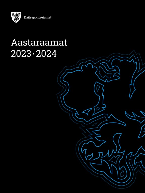 Kaitsepolitseiameti aastaraamat 2023–2024 kaanepilt – front cover