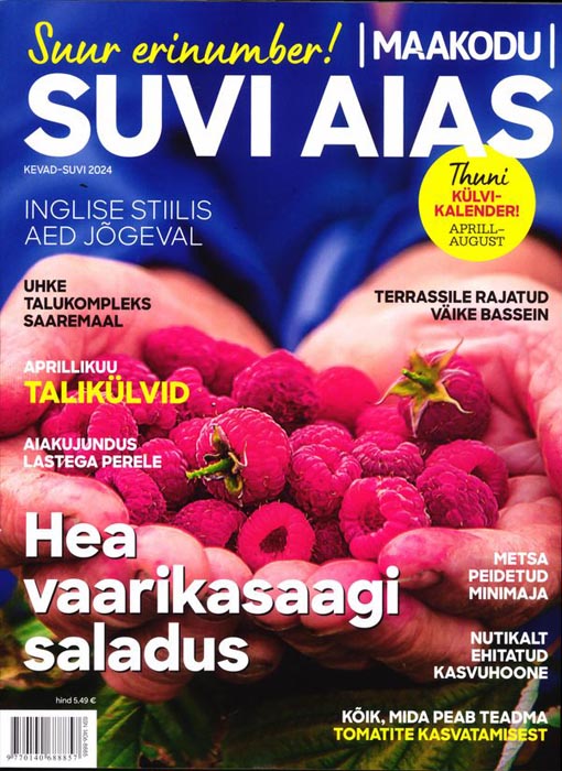 Hea vaarikasaagi saladus Ajakiri „Suvi aias”, kevad-suvi 2024, Maakodu suur erinumber kaanepilt – front cover