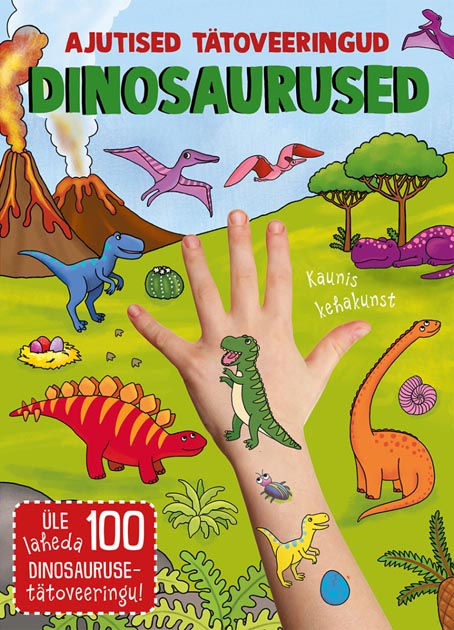 Ajutised tätoveeringud: dinosaurused Kaunis kehakunst Üle 100 laheda dinosaurusetätoveeringu! kaanepilt – front cover