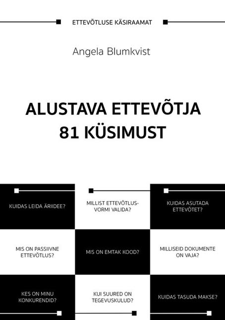 Alustava ettevõtja 81 küsimust Ettevõtluse käsiraamat kaanepilt – front cover