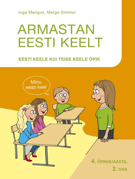 Armastan eesti keelt: eesti keele kui teise keele õpik, 4. õpinguaasta, 2. osa kaanepilt – front cover