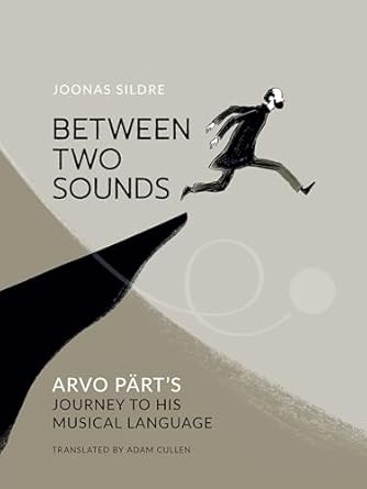 Between two sounds: Arvo Pärt’s journey to his musical language kaanepilt – front cover