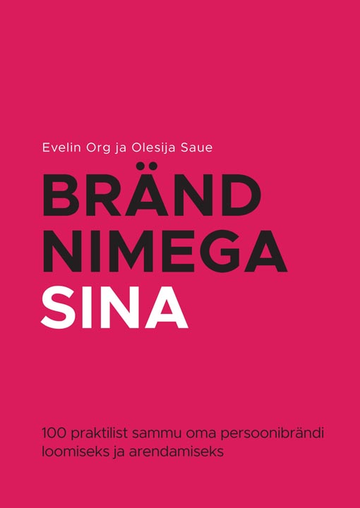 Bränd nimega sina 100 praktilist sammu oma persoonibrändi loomiseks ja arendamiseks kaanepilt – front cover