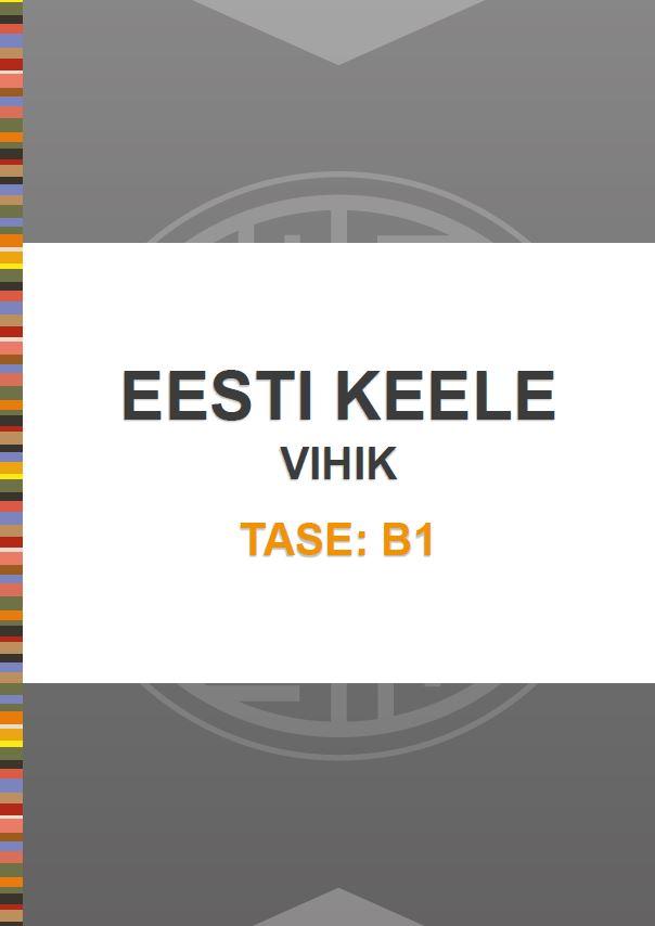 Eesti keele vihik: tase B1 kaanepilt – front cover