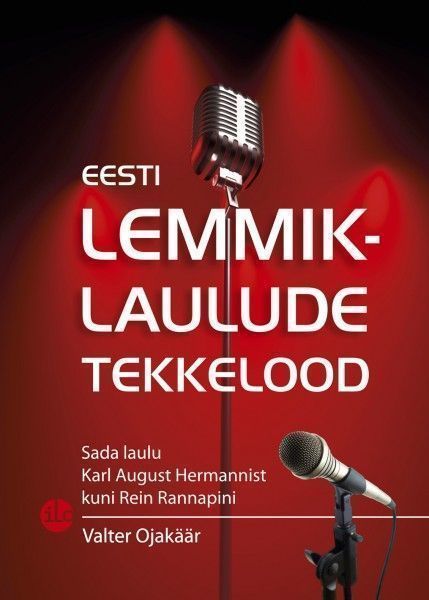 Eesti lemmiklaulude tekkelood Sada laulu Karl August Hermannist kuni Rein Rannapini kaanepilt – front cover