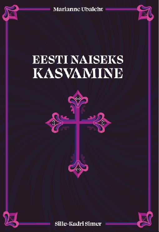 Eesti naiseks kasvamine Tissident taskuhäälingu lood kaanepilt – front cover