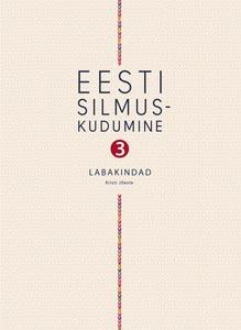 Eesti silmuskudumine 3: labakindad kaanepilt – front cover