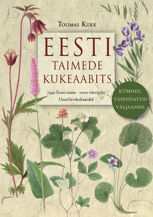 Eesti taimede kukeaabits 1340 Eesti taime, 1000 värvipilti, uued levikukaardid kaanepilt – front cover