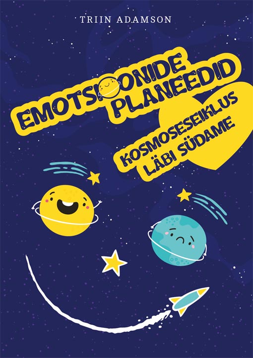 Emotsioonide planeedid: kosmoseseiklus läbi südame kaanepilt – front cover