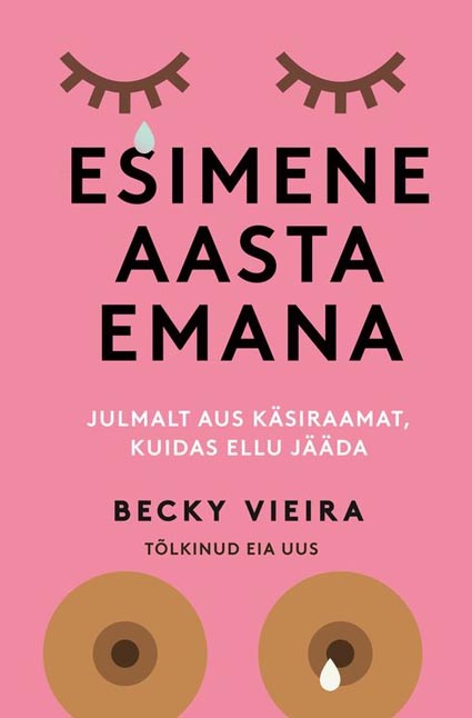 Esimene aasta emana Julmalt aus käsiraamat, kuidas ellu jääda kaanepilt – front cover