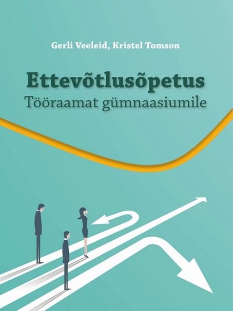 Ettevõtlusõpetus: tööraamat gümnaasiumile kaanepilt – front cover