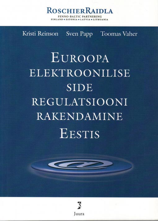 Euroopa elektroonilise side regulatsiooni rakendamine Eestis kaanepilt – front cover