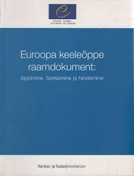 Euroopa keeleõppe raamdokument: õppimine, õpetamine ja hindamine kaanepilt – front cover