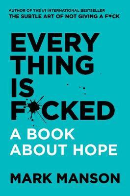 Everything Is Fucked: A Book about Hope kaanepilt – front cover