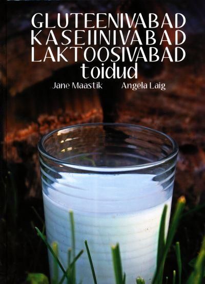 Gluteenivabad kaseiinivabad laktoosivabad toidud kaanepilt – front cover