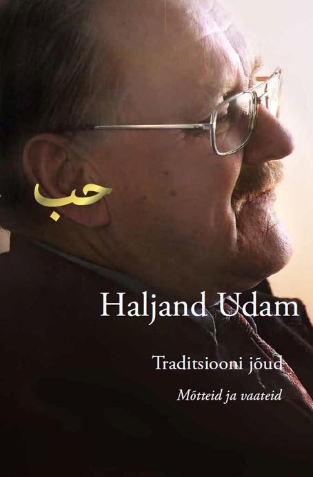 Haljand Udam: traditsiooni jõud Mõtteid ja vaateid kaanepilt – front cover