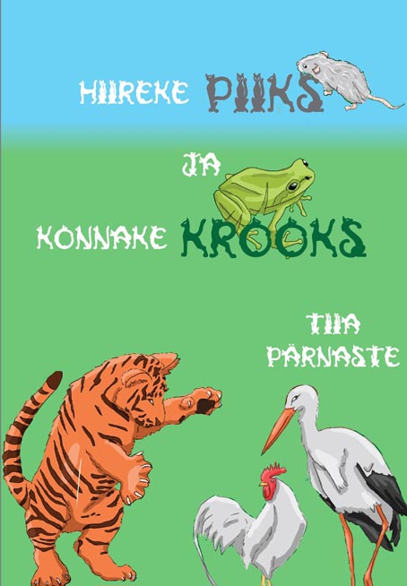 Hiireke Piiks ja konnake Krooks kaanepilt – front cover