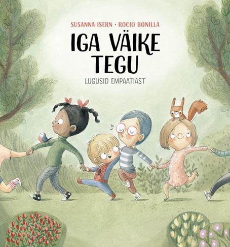 Iga väike tegu: lugusid empaatiast kaanepilt – front cover