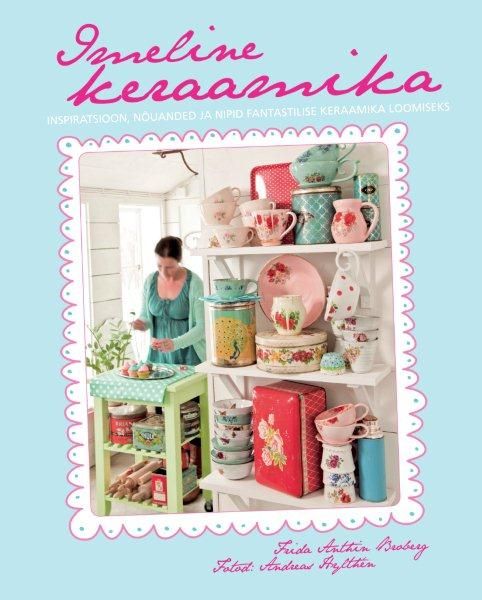 Imeline keraamika Inspiratsioon, nõuanded ja nipid fantastilise keraamika loomiseks kaanepilt – front cover