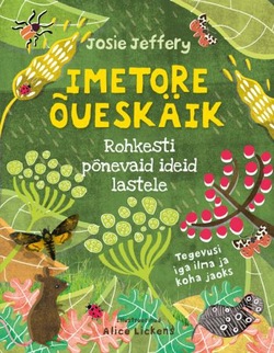 Imetore õueskäik: rohkesti põnevaid ideid lastele kaanepilt – front cover