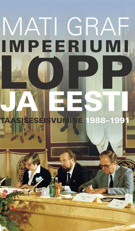 Impeeriumi lõpp ja Eesti taasiseseisvumine 1988–1991 kaanepilt – front cover