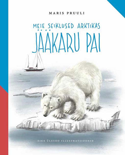 Jääkaru pai • Pingviini piss Meie seiklused Arktikas kaanepilt – front cover