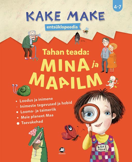 Kake Make entsüklopeedia Tahan teada: MINA ja MAAILM kaanepilt – front cover