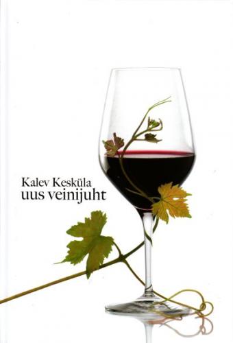 Kalev Kesküla uus veinijuht kaanepilt – front cover