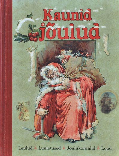 Kaunid jõulud: laulud, luuletused, jõulukoraalid, lood kaanepilt – front cover