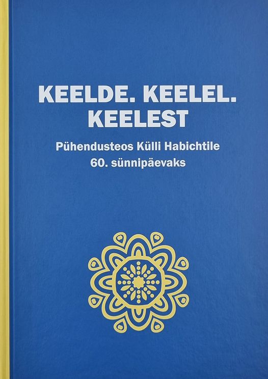 Keelde, keelel, keelest: pühendusteos Külli Habichtile 60. sünnipäevaks kaanepilt – front cover