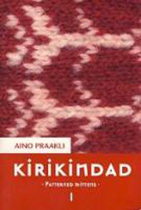 Kirikindad I: Eesti Rahva Muuseumi kogude (kindamustrite) põhjal valmistatud rekonstruktsioonid Patterned mittens I: reconstructions of mittens based on the collection of the Estonian National Museum kaanepilt – front cover