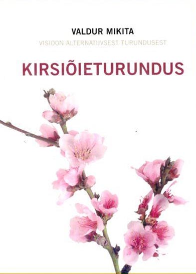 Kirsiõieturundus: visioon alternatiivsest turundusest kaanepilt – front cover