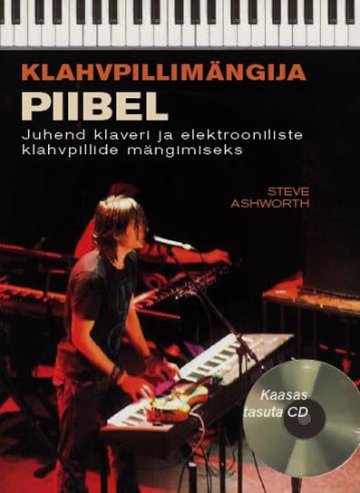 Klahvpillimängija piibel Juhend klaveri ja elektrooniliste klahvpillide mängimiseks kaanepilt – front cover