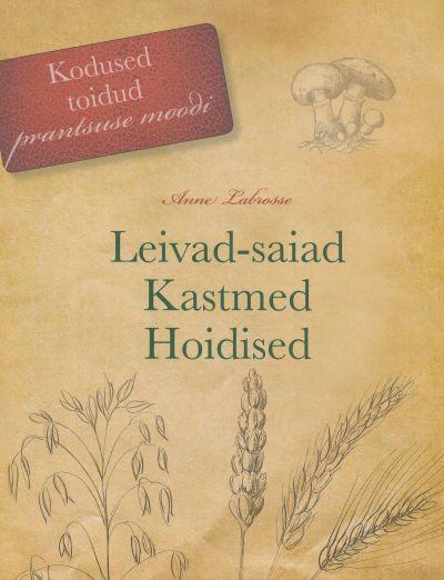 Kodused toidud prantsuse moodi 4: leivad-saiad, kastmed hoidised kaanepilt – front cover